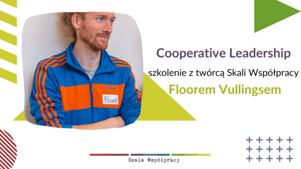 Cooperative leadership: szkolenie z Floorem Vullingsem